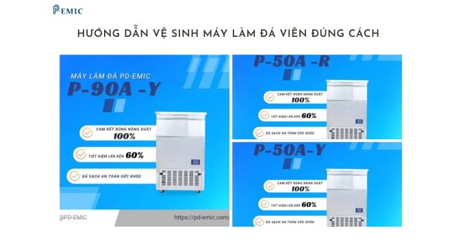 Hướng dẫn vệ sinh máy làm đá viên đúng cách